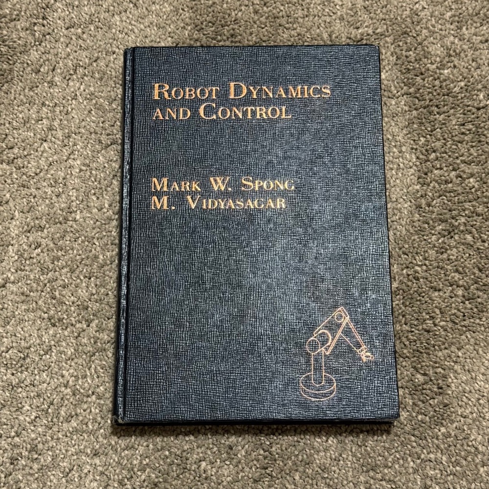 Robot Dynamics and Control‎ Book by Mark W Spong and M Vidyasagar Wiley
